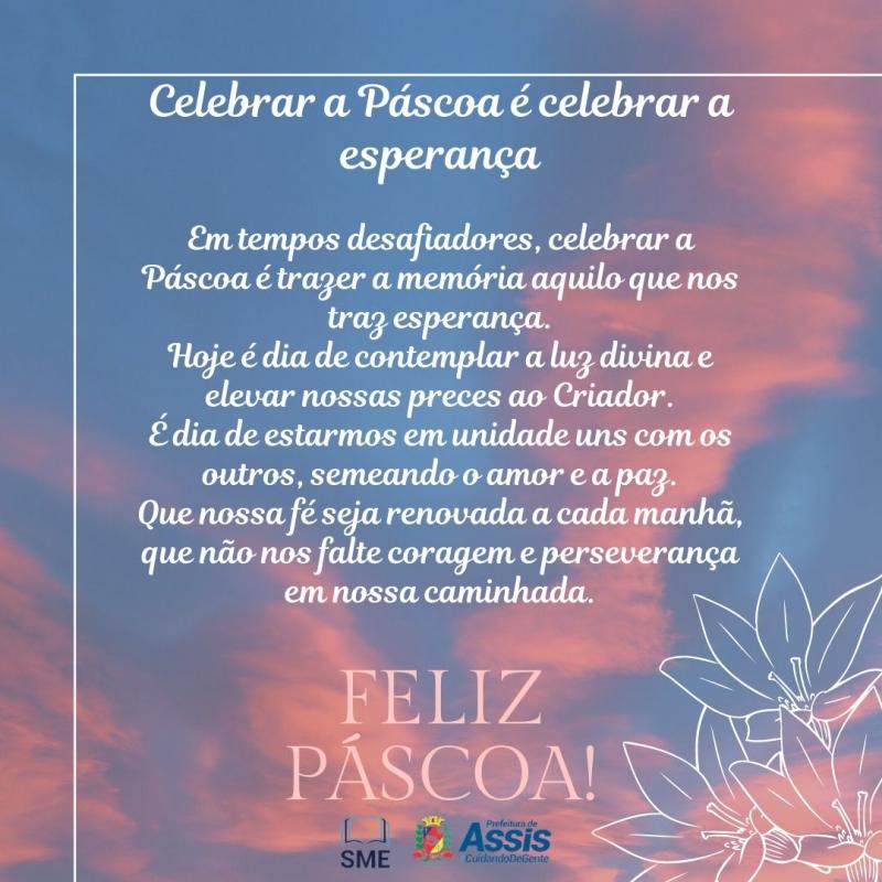 Celebrar a Páscoa, é celebrar a esperança.
