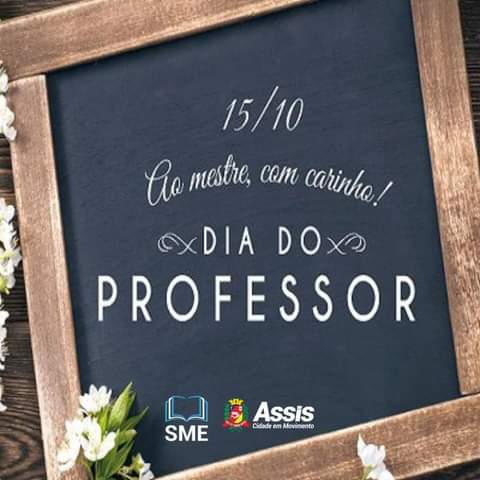 AO MESTRE COM CARINHO - 15 DE OUTUBRO - DIA DO PROFESSOR