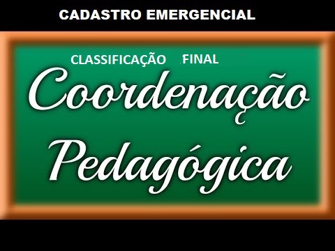 CADASTRO EMERGENCIAL INTERNO Classe de Suporte Pedaggico  Coordenador Pedaggico CLASSIFICAO FINAL
