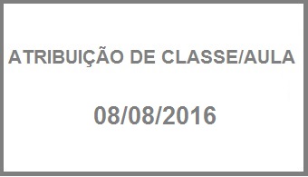 ATRIBUIO DE CLASSES/AULA - 08/08/2016