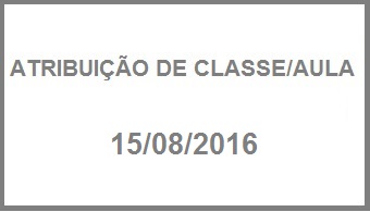 ATRIBUIO DE CLASSES/AULA - 15/08/2016