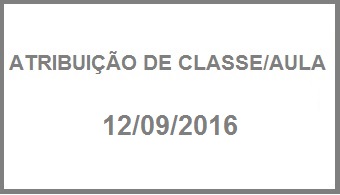 ATRIBUIO DE CLASSES/AULA - 12/09/2016