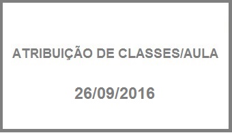 ATRIBUIO DE CLASSES/AULA - 26/09/2016