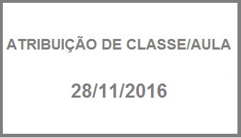ATRIBUIO DE CLASSES/AULA - 28/11/2016