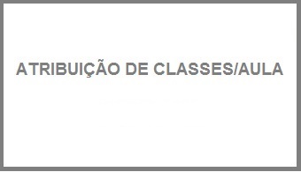 ATRIBUIO DE CLASSES/AULA