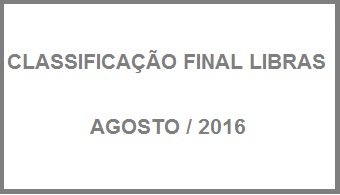 CLASSIFICAO EDITAL LIBRAS - AGOSTO 2016